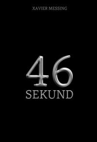 46 sekund. Autor: Xavier Messing. Dobreksiazki.pl Okładka książki 46 sekund
