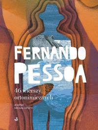 46 wierszy ortonimicznych. Autor: Pessoa Fernando. Dobreksiazki.pl Okładka książki 46 wierszy ortonimicznych