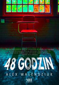 48 godzin. Autor: Walendziuk Alex. Dobreksiazki.pl Okładka książki 48 godzin