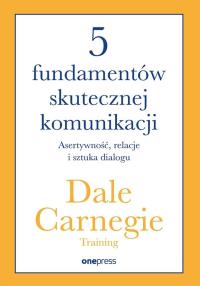 Okładka książki 5 fundamentów skutecznej komunikacji. Asertywność, relacje i sztuka dialogu
