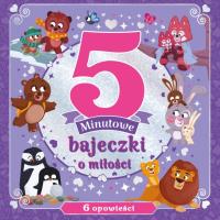 5 - minutowe bajeczki o miłości. Autor: Amelia Hepworth. Dobreksiazki.pl Okładka książki 5 - minutowe bajeczki o miłości