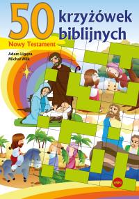 50 krzyżówek biblijnych. Autor: Ligęza Adam, Wilk Michał. Dobreksiazki.pl Okładka książki 50 krzyżówek biblijnych