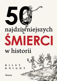 Okładka książki 50 najdziwniejszych śmierci w historii