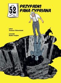 52 przypadki Pana Cypriana. Autor: Tomasz Chlewiński, Trejnis Rafał. Dobreksiazki.pl Okładka książki 52 przypadki Pana Cypriana
