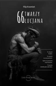 66 twarzy Lucjana. Autor: Krzemień Filip. Dobreksiazki.pl Okładka książki 66 twarzy Lucjana