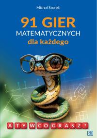 Okładka książki 91 gier matematycznych dla każdego. A Ty w co grasz?