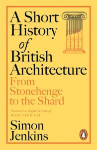 A Short History of British Architecture. Autor: Jenkins Simon. Dobreksiazki.pl Okładka książki A Short History of British Architecture