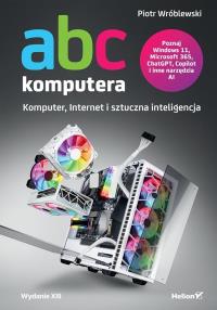 Okładka książki ABC komputera. Wydanie XIII. Komputer, Internet i sztuczna inteligencja