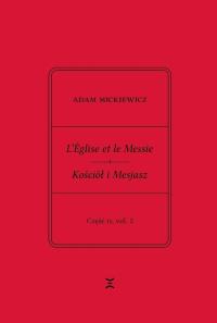Okładka książki Adam Mickiewicz. L’Église et le Messie / Kościół i Mesjasz. Część II, vol. 2