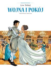 Adaptacje literatury. Wojna i pokój. Autor: Frédéric Brémaud, THOMAS CAMPI. Dobreksiazki.pl Okładka książki Adaptacje literatury. Wojna i pokój