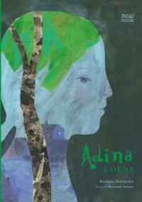 Adina i okna. Autor: Paulina Orłowska. Dobreksiazki.pl Okładka książki Adina i okna
