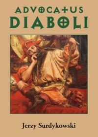 Advocatus Diaboli. Autor: Surdykowski Jerzy. Dobreksiazki.pl Okładka książki Advocatus Diaboli