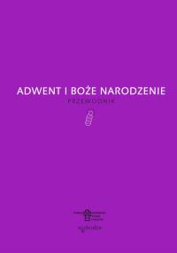 Adwent i Boże Narodzenie.. Autor: Opracowanie zbiorowe. Dobreksiazki.pl Okładka książki Adwent i Boże Narodzenie.