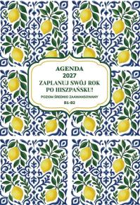 Okładka książki AGENDA 2027. Zaplanuj swój rok po hiszpańsku. Poziom początkujący B1-B2