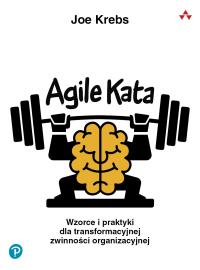 Agile Kata. Autor: Krebs Joe. Dobreksiazki.pl Okładka książki Agile Kata