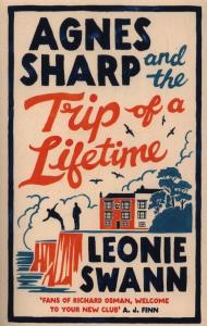 Agnes Sharp and the Trip of a Lifetime. Autor: Swann Leonie. Dobreksiazki.pl Okładka książki Agnes Sharp and the Trip of a Lifetime