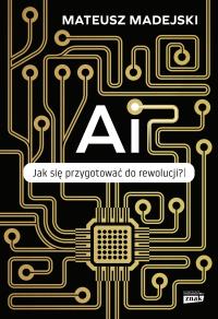 AI. Jak się przygotować do rewolucji?. Autor: Znak Horyzont. Dobreksiazki.pl Okładka książki AI. Jak się przygotować do rewolucji?