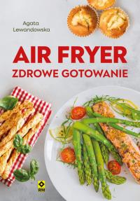 Okładka książki Air fryer. Zdrowe gotowanie