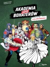 Akademia Superbohaterów. kolorowanka. Autor: Opracowanie zbiorowe. Dobreksiazki.pl Okładka książki Akademia Superbohaterów. kolorowanka