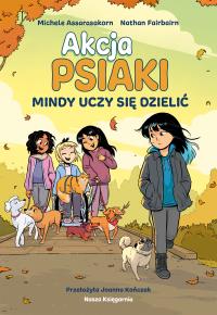 Okładka książki Akcja PSIAKI 2. Mindy uczy się dzielić