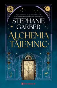 Alchemia tajemnic. Autor: Stephanie Garber. Dobreksiazki.pl Okładka książki Alchemia tajemnic