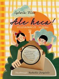 Ale heca! Poszukiwacze skarbu. Autor: Bies Sylwia, Natalia Jargieło. Dobreksiazki.pl Okładka książki Ale heca! Poszukiwacze skarbu