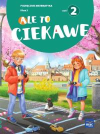 Ale to ciekawe SP 3 Matematyka podr cz.2. Autor: Beata Skrzypiec, Jolanta Okuniewska, Sabina Piłat. Dobreksiazki.pl Okładka książki Ale to ciekawe SP 3 Matematyka podr cz.2