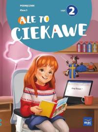 Ale to ciekawe SP 3 podr cz.2. Autor: Beata Skrzypiec, Jolanta Okuniewska, Sabina Piłat. Dobreksiazki.pl Okładka książki Ale to ciekawe SP 3 podr cz.2