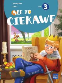Ale to ciekawe SP 3 podr cz.3. Autor: Beata Skrzypiec, Jolanta Okuniewska, Sabina Piłat. Dobreksiazki.pl Okładka książki Ale to ciekawe SP 3 podr cz.3