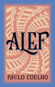 Alef. Autor: Paulo Coelho. Dobreksiazki.pl Okładka książki Alef