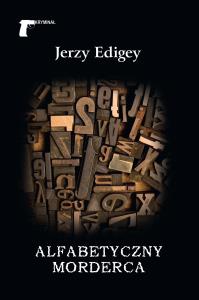 Alfabetyczny morderca. Autor: Jerzy Edigey. Dobreksiazki.pl Okładka książki Alfabetyczny morderca