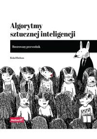 Algorytmy sztucznej inteligencji. Ilustrowany przewodnik. Autor: Hurbans Rishal. Dobreksiazki.pl Okładka książki Algorytmy sztucznej inteligencji. Ilustrowany przewodnik