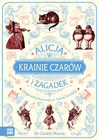 Alicja w Krainie Czarów i Zagadek. Autor: Moore Gareth. Dobreksiazki.pl Okładka książki Alicja w Krainie Czarów i Zagadek