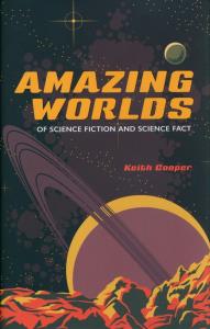 Amazing Worlds of Science Fiction and Science Fact. Autor: Cooper Keith. Dobreksiazki.pl Okładka książki Amazing Worlds of Science Fiction and Science Fact