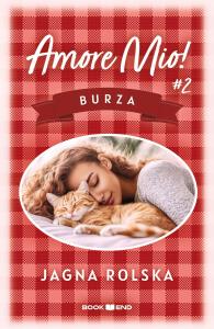 Amore mio! Burza. Autor: Jagna Rolska. Dobreksiazki.pl Okładka książki Amore mio! Burza