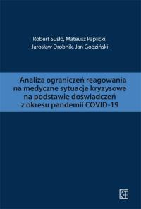 Okładka książki Analiza ograniczeń reagowania na medyczne sytuacje kryzysowe na podstawie doświadczeń z okresu pandemii COVID-19