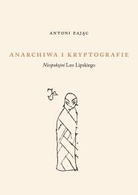Okładka książki Anarchiwa i kryptografie