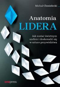 Okładka książki Anatomia lidera. Jak zostać świetnym szefem...
