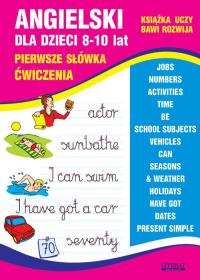 Okładka książki Angielski dla dzieci 8-10 lat Pierwsze słówka. Ćwiczenia