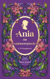 Ania na uniwersytecie. Autor: Montgomery Lucy Maud. Dobreksiazki.pl Okładka książki Ania na uniwersytecie