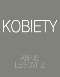 Okładka książki Annie Leibovitz. Kobiety