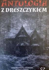 Antologia z dreszczykiem. Autor: Praca zbiorowa. Dobreksiazki.pl Okładka książki Antologia z dreszczykiem