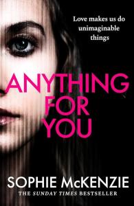 Anything For You. Autor: Sophie McKenzie. Dobreksiazki.pl Okładka książki Anything For You