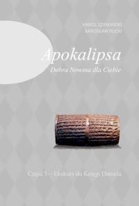 Apokalipsa Dobra Nowina dla Ciebie. Autor: Szymański Karol, Rucki Mirosław. Dobreksiazki.pl Okładka książki Apokalipsa Dobra Nowina dla Ciebie