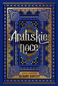 Arabskie noce. Autor: Burton Richard. Dobreksiazki.pl Okładka książki Arabskie noce