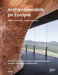 Archiprzewodnik po Europie - uszkodzone. Autor: Konieczny Robert, Malkowski Tomasz. Dobreksiazki.pl Okładka książki Archiprzewodnik po Europie - uszkodzone