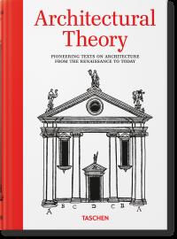 Architectural Theory. Pioneering Texts on Architecture from the Renaissance to Today wer. angielska. Autor: Bernd Evers. Dobreksiazki.pl Okładka książki Architectural Theory. Pioneering Texts on Architecture from the Renaissance to Today wer. angielska