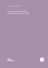Archiwum Olgi Boznańskiej. Autor: Wilczak Marlena. Dobreksiazki.pl Okładka książki Archiwum Olgi Boznańskiej