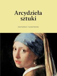 Arcydzieła sztuki wyd. 2. Autor: Pankhurst Andy, Hawksley Lucinda. Dobreksiazki.pl Okładka książki Arcydzieła sztuki wyd. 2