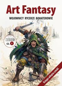 Okładka książki Art Fantasy. Wojownicy, rycerze, bohaterowie cz.1